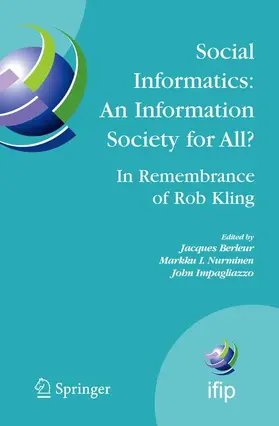 Berleur / Impagliazzo / Nurminen |  Social Informatics: An Information Society for All? In Remembrance of Rob Kling | Buch |  Sack Fachmedien