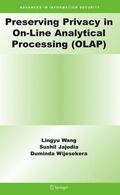 Wang / Wijesekera / Jajodia |  Preserving Privacy in On-Line Analytical Processing (OLAP) | Buch |  Sack Fachmedien