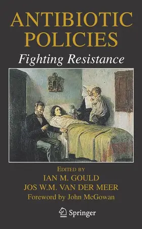 Gould / van der Meer |  Antibiotic Policies: Fighting Resistance | Buch |  Sack Fachmedien