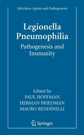 Hoffman / Friedman / Bendinelli |  Legionella Pneumophila: Pathogenesis and Immunity | Buch |  Sack Fachmedien