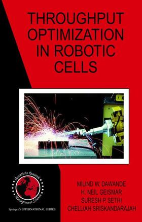 Dawande / Sriskandarajah / Geismar | Throughput Optimization in Robotic Cells | Buch | 978-1-4419-4369-9 | sack.de