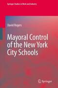 Rogers |  Mayoral Control of the New York City Schools | Buch |  Sack Fachmedien