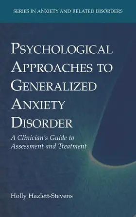 Hazlett-Stevens |  Psychological Approaches to Generalized Anxiety Disorder | Buch |  Sack Fachmedien