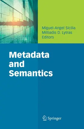 Lytras / Sicilia |  Metadata and Semantics | Buch |  Sack Fachmedien