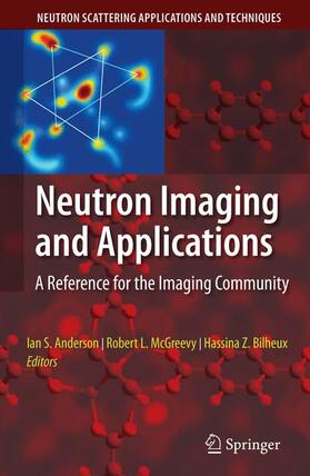 Anderson / McGreevy / Bilheux | Neutron Imaging and Applications | Buch | sack.de