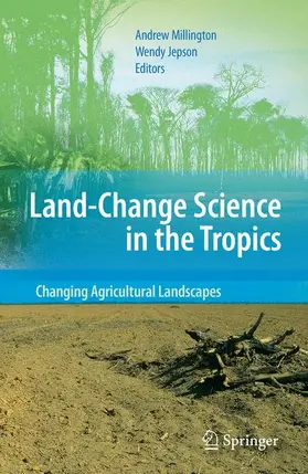 Millington / Jepson |  Land Change Science in the Tropics: Changing Agricultural Landscapes | Buch |  Sack Fachmedien