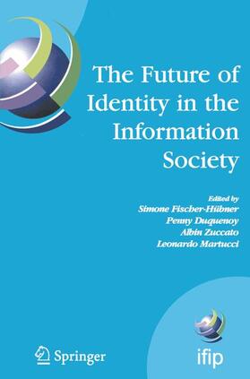 Fischer-Hübner / Martucci / Duquenoy | The Future of Identity in the Information Society | Buch | sack.de