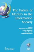 Fischer-Hübner / Martucci / Duquenoy |  The Future of Identity in the Information Society | Buch |  Sack Fachmedien