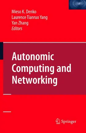 Denko / Yang / Zhang | Autonomic Computing and Networking | Buch | 978-1-4419-4709-3 | www.sack.de