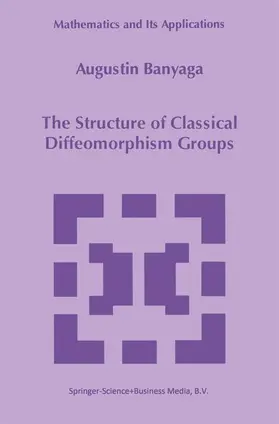 Banyaga |  The Structure of Classical Diffeomorphism Groups | Buch |  Sack Fachmedien