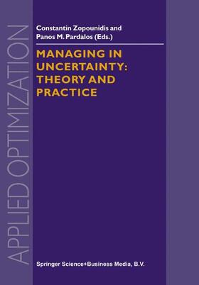 Pardalos / Zopounidis |  Managing in Uncertainty: Theory and Practice | Buch |  Sack Fachmedien