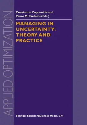 Pardalos / Zopounidis |  Managing in Uncertainty: Theory and Practice | Buch |  Sack Fachmedien