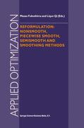 Qi / Fukushima |  Reformulation: Nonsmooth, Piecewise Smooth, Semismooth and Smoothing Methods | Buch |  Sack Fachmedien