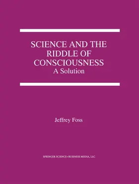 Foss | Science and the Riddle of Consciousness | Buch | 978-1-4419-4994-3 | www.sack.de