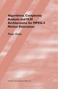 Kuhn |  Algorithms, Complexity Analysis and VLSI Architectures for MPEG-4 Motion Estimation | Buch |  Sack Fachmedien