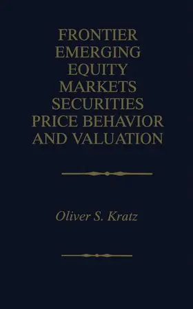 Kratz | Frontier Emerging Equity Markets Securities Price Behavior and Valuation | Buch | 978-1-4419-5095-6 | sack.de
