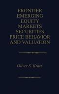 Kratz |  Frontier Emerging Equity Markets Securities Price Behavior and Valuation | Buch |  Sack Fachmedien
