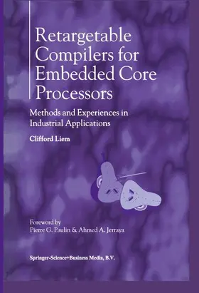 Liem | Retargetable Compilers for Embedded Core Processors | Buch | 978-1-4419-5182-3 | www.sack.de