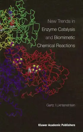 Likhtenshtein |  New Trends in Enzyme Catalysis and Biomimetic Chemical Reactions | Buch |  Sack Fachmedien