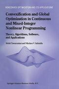Sahinidis / Tawarmalani |  Convexification and Global Optimization in Continuous and Mixed-Integer Nonlinear Programming | Buch |  Sack Fachmedien