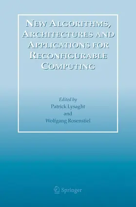 Lysaght / Rosenstiel |  New Algorithms, Architectures and Applications for Reconfigurable Computing | Buch |  Sack Fachmedien