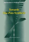 Günther / Drechsler |  Towards One-Pass Synthesis | Buch |  Sack Fachmedien