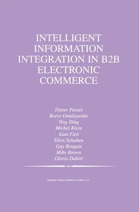 Omelayenko / Klein / Dabiri |  Intelligent Information Integration in B2B Electronic Commerce | Buch |  Sack Fachmedien