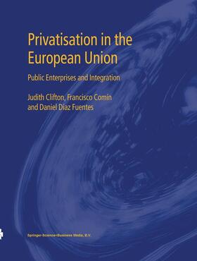 Clifton / Fuentes / Comín | Privatisation in the European Union | Buch | 978-1-4419-5362-9 | sack.de