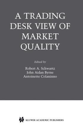 Schwartz / Colaninno / Byrne | A Trading Desk View of Market Quality | Buch | 978-1-4419-5371-1 | sack.de