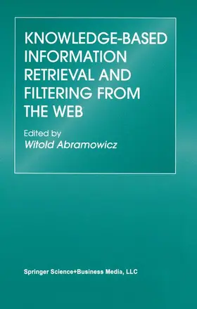 Abramowicz |  Knowledge-Based Information Retrieval and Filtering from the Web | Buch |  Sack Fachmedien