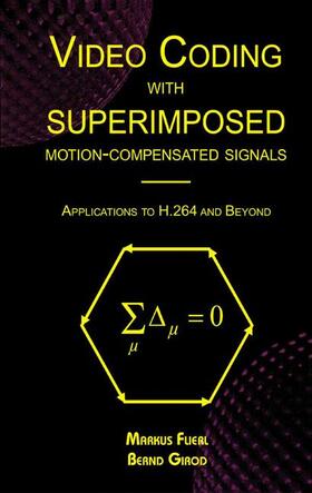 Girod / Flierl | Video Coding with Superimposed Motion-Compensated Signals | Buch | 978-1-4419-5432-9 | sack.de
