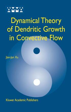  Dynamical Theory of Dendritic Growth in Convective Flow | Buch |  Sack Fachmedien