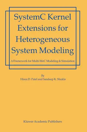 Shukla / Patel |  SystemC Kernel Extensions for Heterogeneous System Modeling | Buch |  Sack Fachmedien