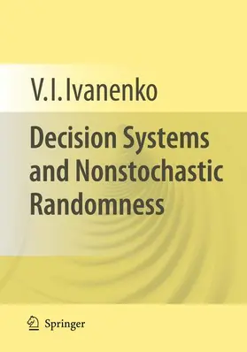 Ivanenko |  Decision Systems and Nonstochastic Randomness | Buch |  Sack Fachmedien