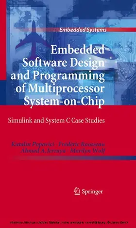 Popovici / Rousseau / Jerraya | Embedded Software Design and Programming of Multiprocessor System-on-Chip | E-Book | sack.de
