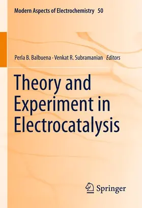 Subramanian / Balbuena |  Theory and Experiment in Electrocatalysis | Buch |  Sack Fachmedien