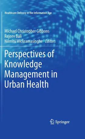 Gibbons / Bali / Wickramasinghe |  Perspectives of Knowledge Management in Urban Health | Buch |  Sack Fachmedien