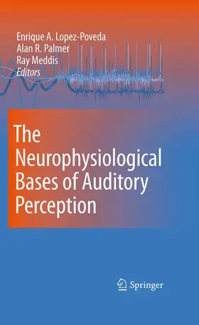 Lopez-Poveda / Palmer / Meddis |  The Neurophysiological Bases of Auditory Perception | Buch |  Sack Fachmedien