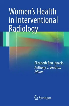 Ignacio / Venbrux |  Women's Health in Interventional Radiology | Buch |  Sack Fachmedien
