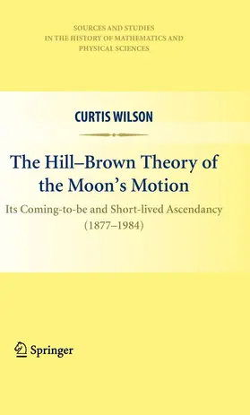Wilson | The Hill-Brown Theory of the Moon’s Motion | E-Book | sack.de