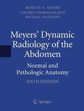 Meyers, MD, FACR, FACG / Charnsangavej, MD, FSIR / MD |  Meyers' Dynamic Radiology of the Abdomen | eBook | Sack Fachmedien