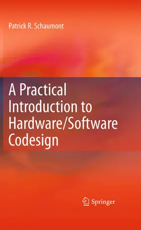 Schaumont |  A Practical Introduction to Hardware/Software Codesign | eBook | Sack Fachmedien