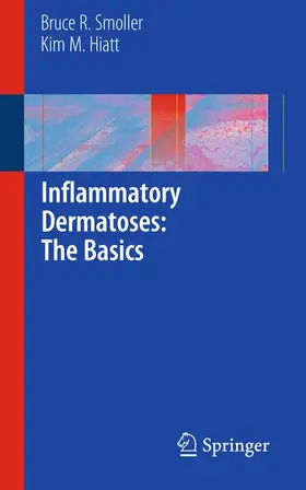 Smoller / Hiatt | Inflammatory Dermatoses: The Basics | Buch | 978-1-4419-6003-0 | www.sack.de