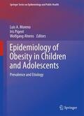 Moreno / Ahrens / Pigeot |  Epidemiology of Obesity in Children and Adolescents | Buch |  Sack Fachmedien