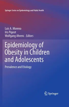 Moreno / Pigeot / Ahrens |  Epidemiology of Obesity in Children and Adolescents | eBook | Sack Fachmedien