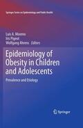Moreno / Pigeot / Ahrens |  Epidemiology of Obesity in Children and Adolescents | eBook | Sack Fachmedien