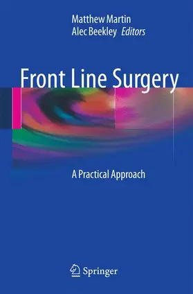 Martin, MD, FACS / Beekley, MD, FACS |  Front Line Surgery | Buch |  Sack Fachmedien