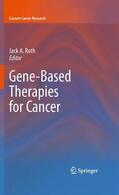 Roth |  Gene-Based Therapies for Cancer | Buch |  Sack Fachmedien