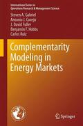 Gabriel / Conejo / Ruiz |  Complementarity Modeling in Energy Markets | Buch |  Sack Fachmedien