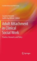 Bennett / Nelson |  Adult Attachment in Clinical Social Work | Buch |  Sack Fachmedien